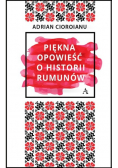 Piękna opowieść o historii Rumunów