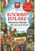 Szarkowe    - Kocham Polskę: hstora Polsk dla naszych dzec