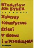 Zabawy tematyczne dzieci w domu i przedszkolu