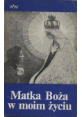Matka Boża w moim życiu