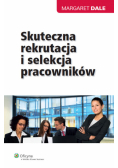 Dale Margaret - Skuteczna rekrutacja i selekcja pracowników
