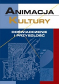Animacja kultury Doświadczenie i przyszłość