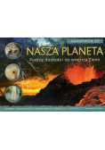 Nasza planeta.Podróż dookoła i do wnętrza ziemi