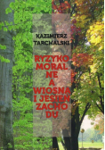 Ryzyko moralne a wiosna i jesień zachodu