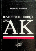 Białostocki Okręg ZWZ AK Tom I