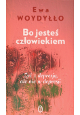 Bo jesteś człowiekiem. Żyć z depresją, ale nie w depresji