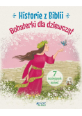 Historie z Biblii Bohaterki dla dziewcząt