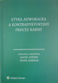 Etyka adwokacka a kontradyktoryjny proces karny