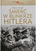 Śmierć w bunkrze Hitlera Ostatnie dni Fuhrera