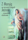 Z Maryją na ojczystych drogach Jezusa rozważania różańcowe