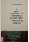 Jak narody porozumiewają się ze sobą w komunikcji międzykulturowej i komunikowaniu medialnym