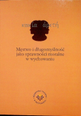 Męstwo i długomyślność jako sprawności moralne w wychowaniu