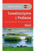 Suwalszczyzna i Podlasie
