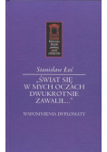 Świat się w mych oczach dwukrotnie zawalił
