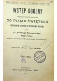 Wstęp ogólny historyczno krytyczny do Pisma Świętego tom I 1907 r