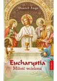 Eucharystia. Miłość wcielona