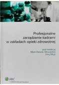 Profesjonalne zarządzanie kadrami w zakładach opieki zdrowotnej