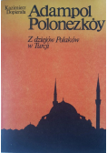 Adampol Polonezkoy Z dziejów Polaków w Turcji