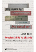 Pokolenia PRL na ekranie w kontekście dokumentów prasowych z epoki