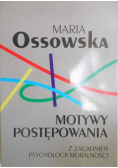 Motywy postępowania Z zagadnień psychologii moralności