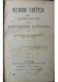 Przewodnik teoretyczny dla katechetów czyli katechetyka katolicka 1877 r