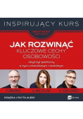 Jak rozwinąć kluczowe cechy osobowości
