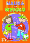 Nauka na wesoło. Ćwiczenia i zadania. Wiek 6-7 lat