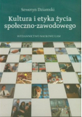 Kultura i etyka życia społeczno zawodowego