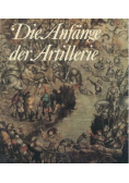 Die Anfange der Artillerie