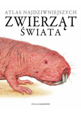 Atlas najdziwniejszych zwierząt świata