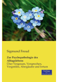 Zur Psychopathologie des Alltagslebens