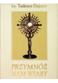 Przymnóż nam wiary