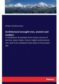 Architectural wrought-iron, ancient and modern