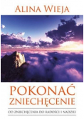 Pokonać zniechęcenie Od zniechęcenia do radości i nadziei