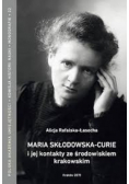 Maria Skłodowska Curie i jej kontakty ze środowiskiem krakowskim