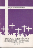 Droga krzyżowa archidiecezji Lwowskiej w latach II wojny 1939 - 1945