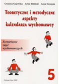 Teoretyczne i metodyczne aspekty kalendarza wychowawcy