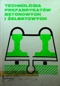 Technologia Prefabrykatów Betonowych i Żelbetonowych