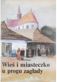 Wieś i miasteczko u progu zagłady