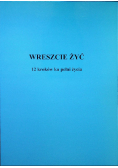 Wreszcie żyć 12 kroków ku pełni życia