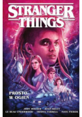 Stranger Things. Prosto w ogień