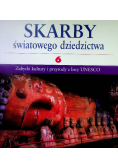 Skarby światowego dziedzictwa Tom 6 Zabytki kultury i przyrody z listy UNESCO