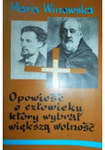 Opowieść o człowieku który wybrał większą wolność