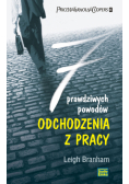 Branham Leigh - 7 prawdziwych powodów odchodzenia z pracy