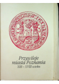Przywileje miasta Poznania XIII-XVIII wieku