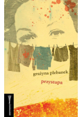 Plebanek Grażyna - Przystupa