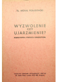 Wyzwolenie czy Ujarzmianie