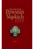 Słownik Powstań Śląskich 1919 Tom 1