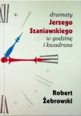 Dramaty Jerzego Szaniawskiego w godzinę i kwadrans Żebrowski