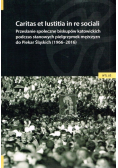 Caritas et lustitia in re sociali Przesłanie społeczne biskupów katowickich